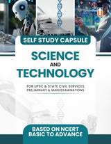 Science and Technology Self Study Capsule for UPSC & State Civil Services Exams, NCERT-Based Basic to Advanced