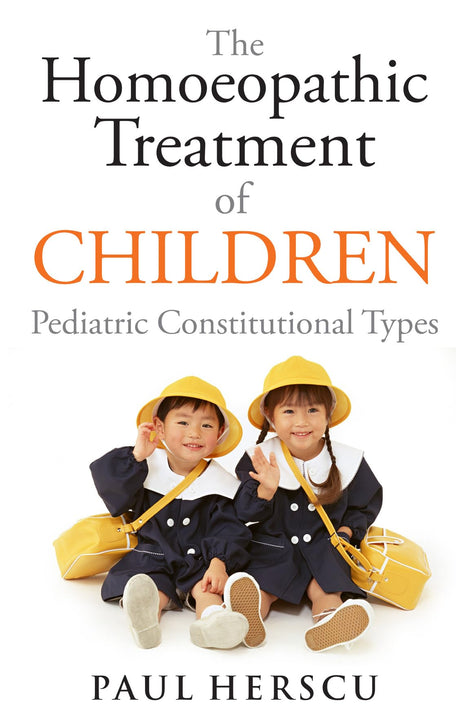 The Homoeopathic Treatment of Children – Pediatric Constitutional Types - Retail Maharaj