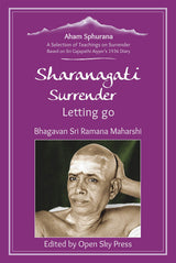 Sharanagati - Surrender, Letting Go: A Selection of Teachings on Surrender Based on Sri Gajapathi Aiyyer's 1936 Diary: 3 (Aham Sphurana) - Retail Maharaj