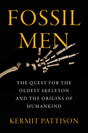 Fossil Men: The Quest for the Oldest Skeleton and the Origins of Humankind - Retail Maharaj