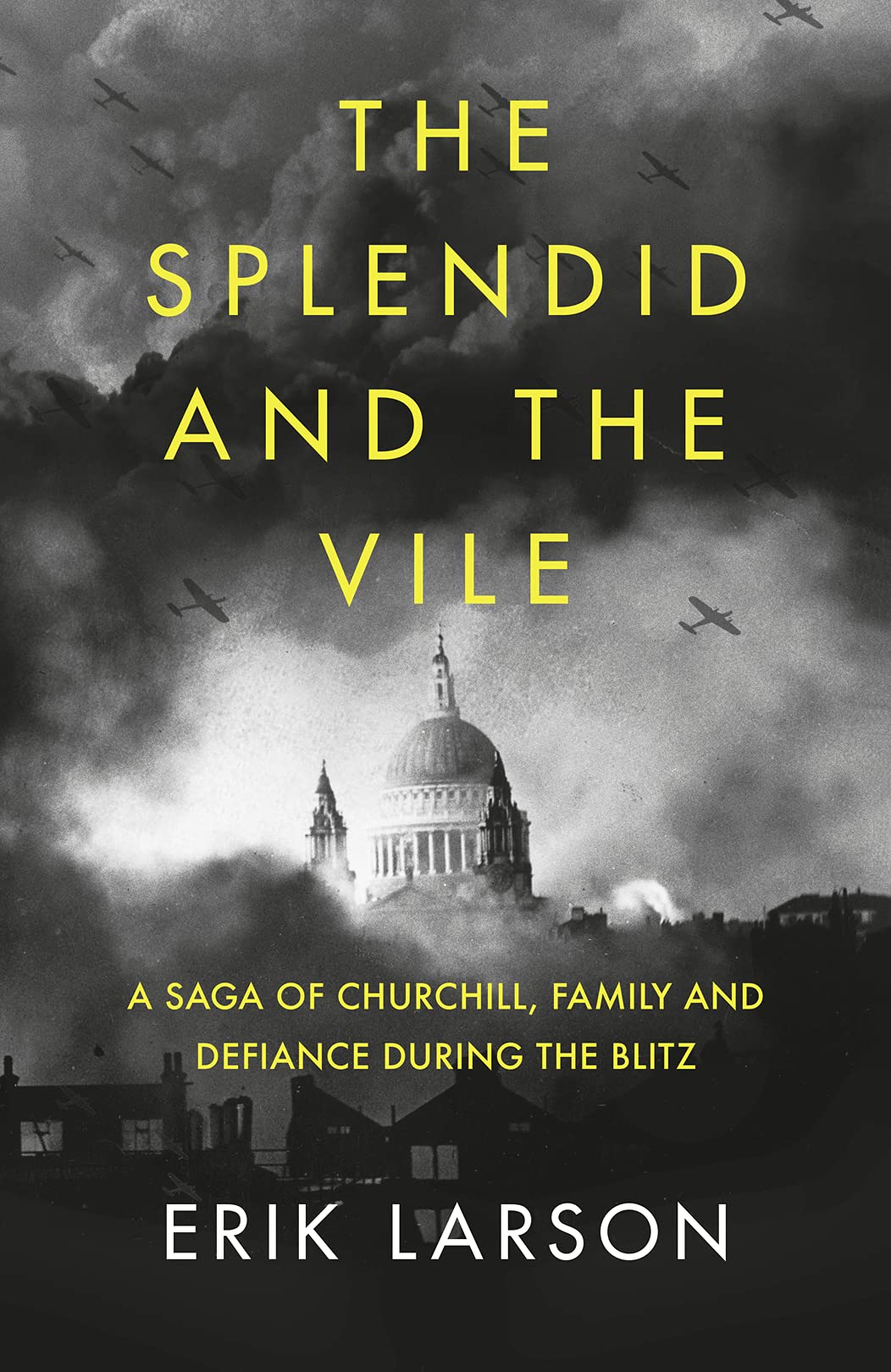 The Splendid And The Vile A Saga Of Churchill, Family And Defiance During The Blitz - Retail Maharaj