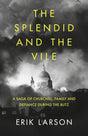 The Splendid And The Vile A Saga Of Churchill, Family And Defiance During The Blitz - Retail Maharaj