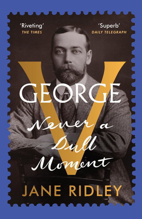 George V: Never a Dull Moment - Retail Maharaj
