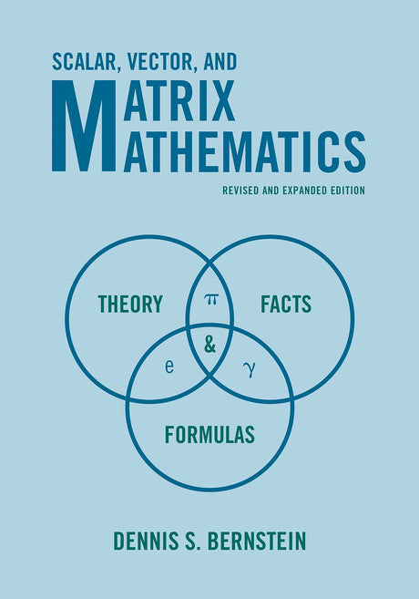 Scalar, Vector, and Matrix Mathematics: Theory, Facts, and Formulas - Revised and Expanded Edition - Retail Maharaj