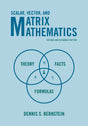 Scalar, Vector, and Matrix Mathematics: Theory, Facts, and Formulas - Revised and Expanded Edition - Retail Maharaj