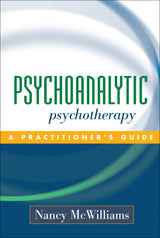 Psychoanalytic Psychotherapy: A Practitioner's Guide - Retail Maharaj