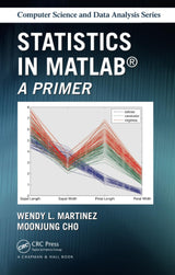 Statistics in MATLAB: A Primer: 22 (Chapman & Hall/CRC Computer Science & Data Analysis) - Retail Maharaj