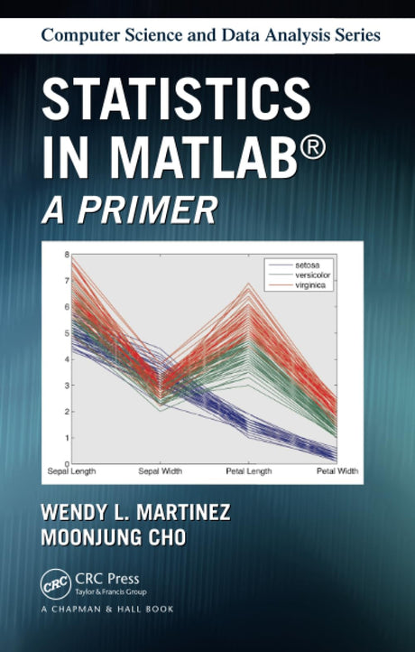 Statistics in MATLAB: A Primer: 22 (Chapman & Hall/CRC Computer Science & Data Analysis) - Retail Maharaj