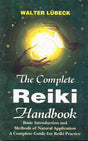 The Complete Reiki Handbook: Basic Introductiona And Methods Of Natural Application: Basic Introductiona and Methods of Natural Application, A Complete Guide for Reiki Practice - Retail Maharaj