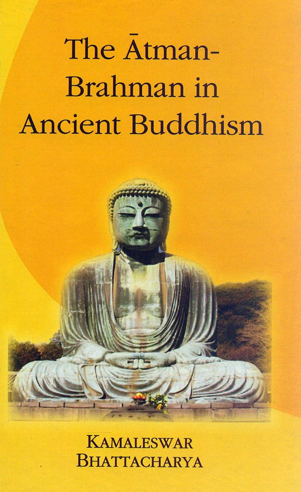 The Atman-Brahman in Ancient Buddhism - Retail Maharaj