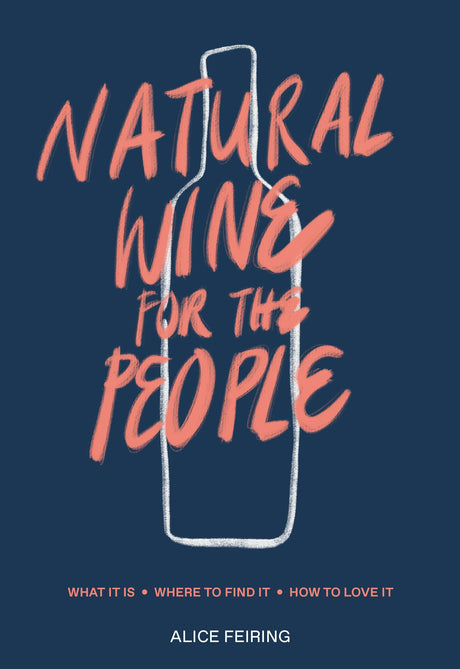 Natural Wine for the People: What It Is, Where to Find It, How to Love It - Retail Maharaj