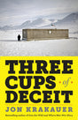 Three Cups of Deceit: How Greg Mortenson, Humanitarian Hero, Lost His Way - Retail Maharaj