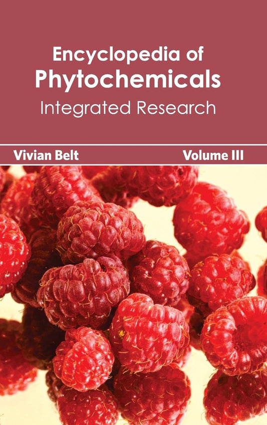 Encyclopedia of Phytochemicals: Volume III (Integrated Research): 3