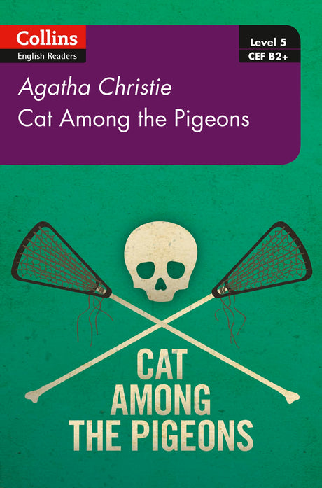 Cat Among Pigeons: B2+ Level 5 (Collins Agatha Christie ELT Readers) - Retail Maharaj