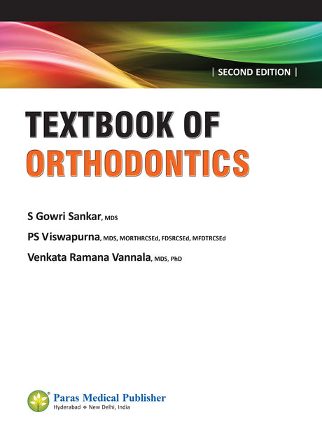 Textbook of Orthodontics (2nd Edition) [paperback] S Gowri Sankar,P S Viswapurna,Venkata Ramana Vannala [Jan 01, 2021]… - Retail Maharaj