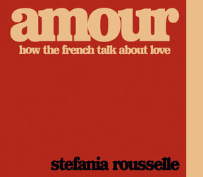 Amour: How the French Talk about Love - Retail Maharaj