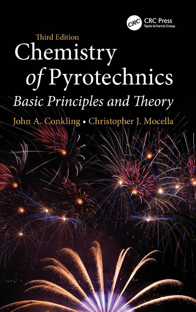 Chemistry of Pyrotechnics: Basic Principles and Theory, Third Edition - Retail Maharaj
