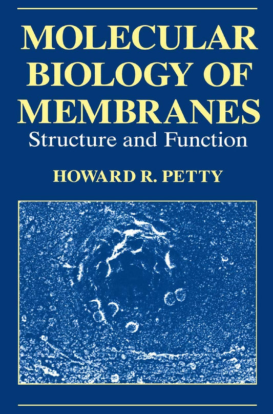 Molecular Biology of Membranes: Structure and Function