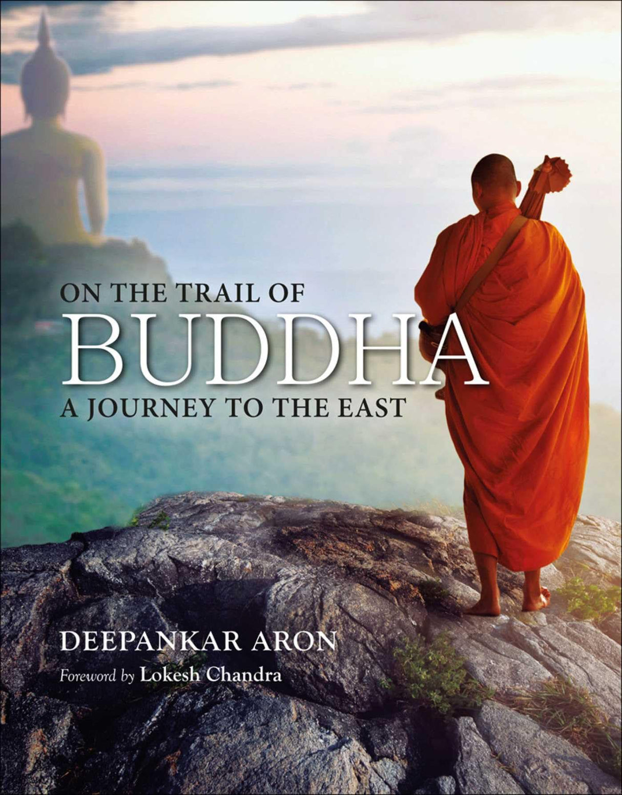 On The Trail of Buddha: A Journey To The East - Retail Maharaj
