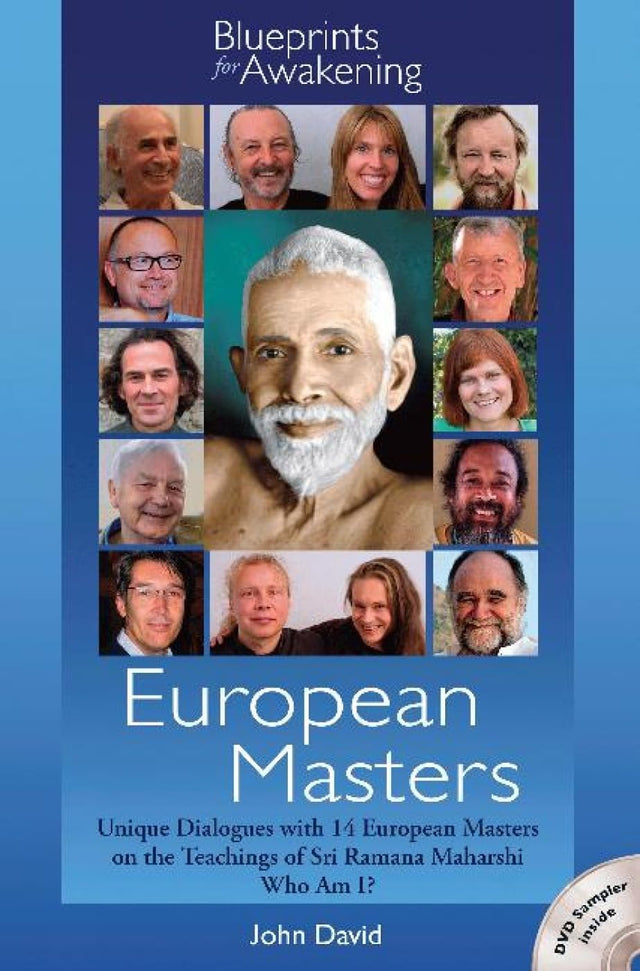 European Masters -- Blueprints for Awakening: Unique Dialogues with 14 European Masters on the Teachings of Sri Ramana Maharshi Who Am I? - Retail Maharaj
