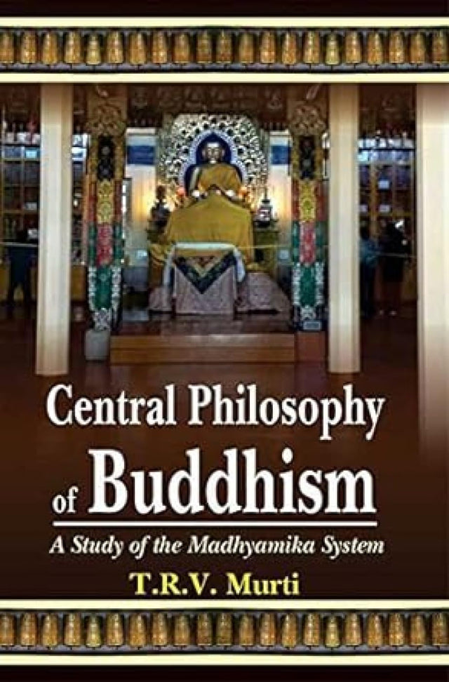 The Central Philosophy of Buddhism: A Study of the Madhyamika - Retail Maharaj
