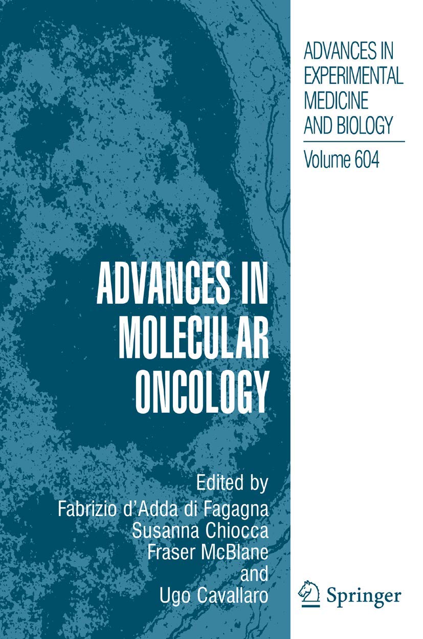 ADVANCES IN MOLECULAR ONCOLOGY: 604 (Advances in Experimental Medicine and Biology)