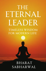The Eternal Leader: Timeless Wisdom For Modern Life - Retail Maharaj
