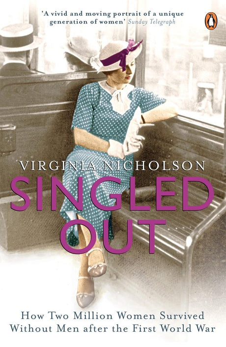 Singled Out: How Two Million Women Survived without Men After the First World War - Retail Maharaj