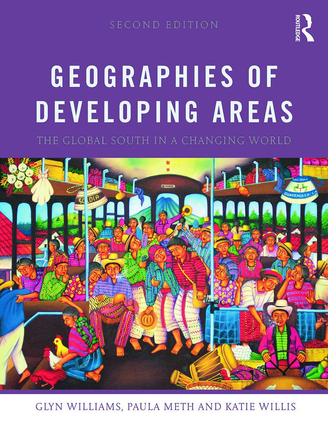 Geographies of Developing Areas: The Global South in a Changing World - Retail Maharaj