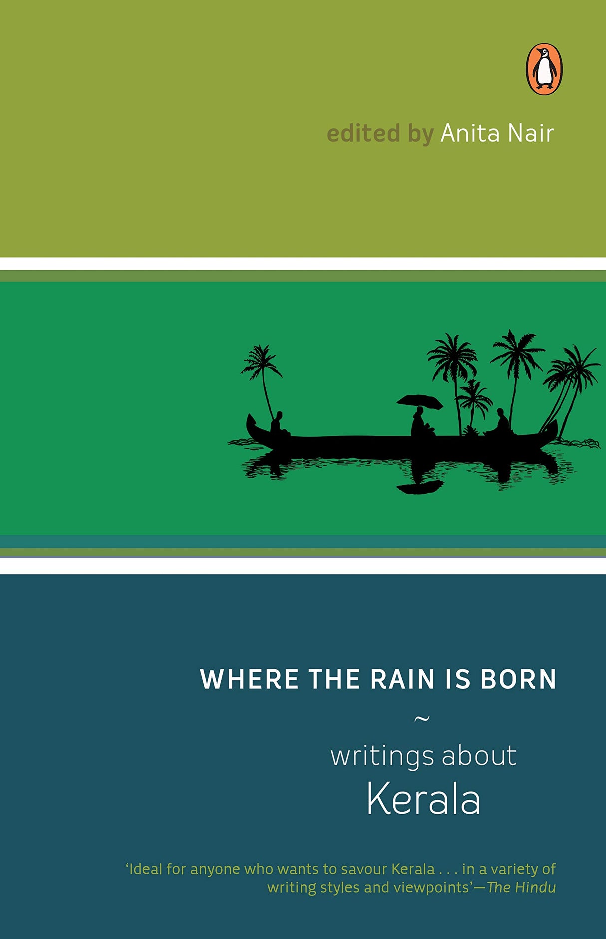 Where The Rain Is Born: Writings About Kerela