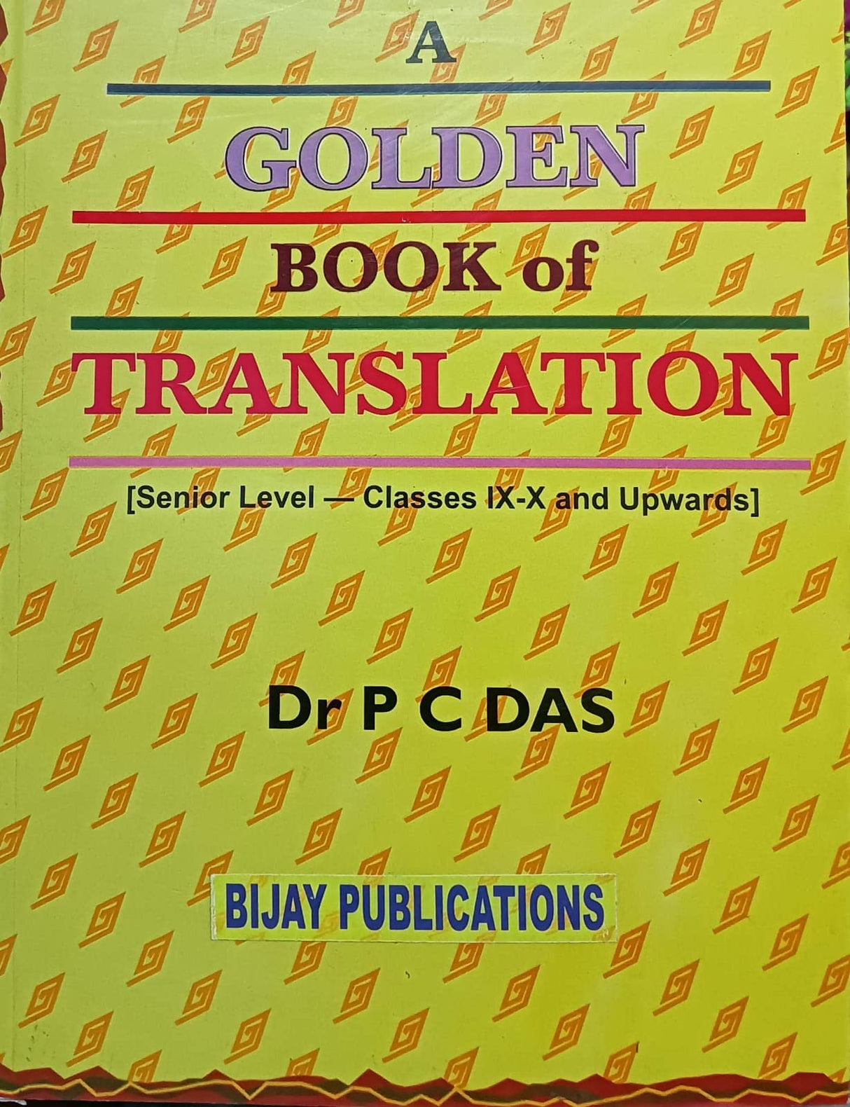 A GOLDEN BOOK OF TRANSLATION (SENIOR LEVEL - CLASSES IX-X & UPWARDS)