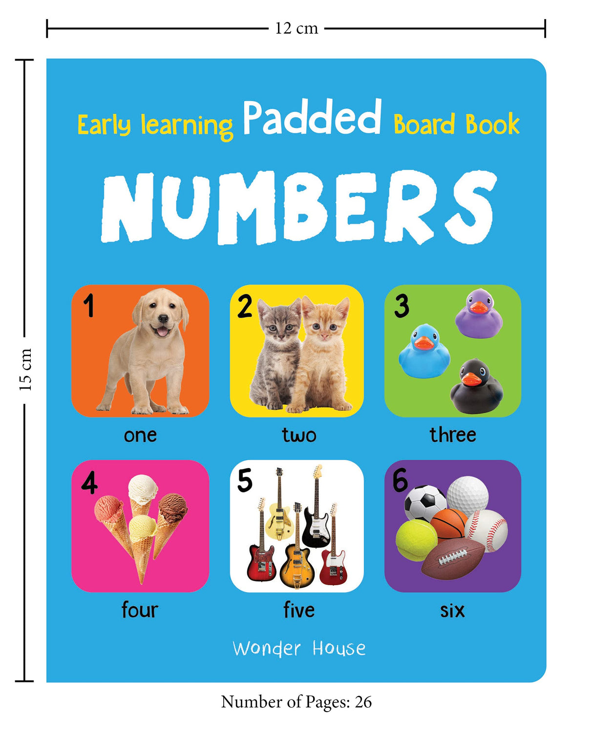 Early Learning Padded Book of Numbers: Board Book for Kids | Learn Counting from 1 to 20 with Bright and Engaging Pictures | Durable Padded Board Book for Babies, Toddlers & Preschoolers | Ages 0–5 Years - Retail Maharaj