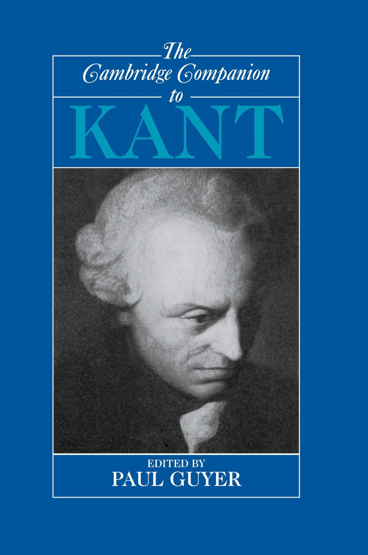 The Cambridge Companion to Kant (Cambridge Companions to Philosophy)