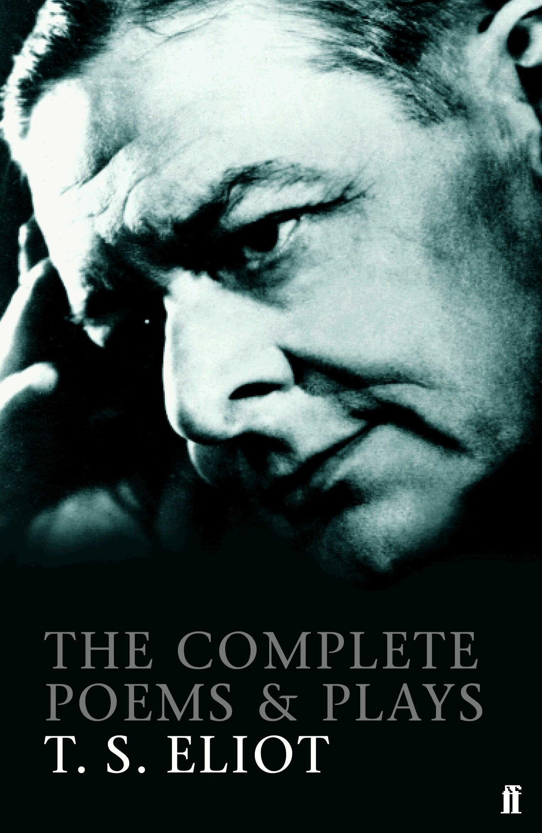 Complete Poems &amp; Plays Of T.S. Eliot (Faber Poetry)