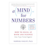 A Mind for Numbers: How to Excel at Math and Science (Even If You Flunked Algebra) | The companion book to COURSERA's wildly popular massive open online course "Learning How to Learn"