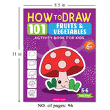 How to Draw: 101 Fruits and Vegetables | Step-by-Step Drawing Activity Book for Kids | Ages 5+ | Boost Creativity & Fine Motor Skills Through Art - Retail Maharaj