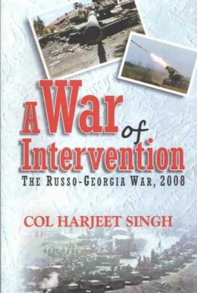 A War of Intervention: The Russo-Georgia War, 2008 - Retail Maharaj