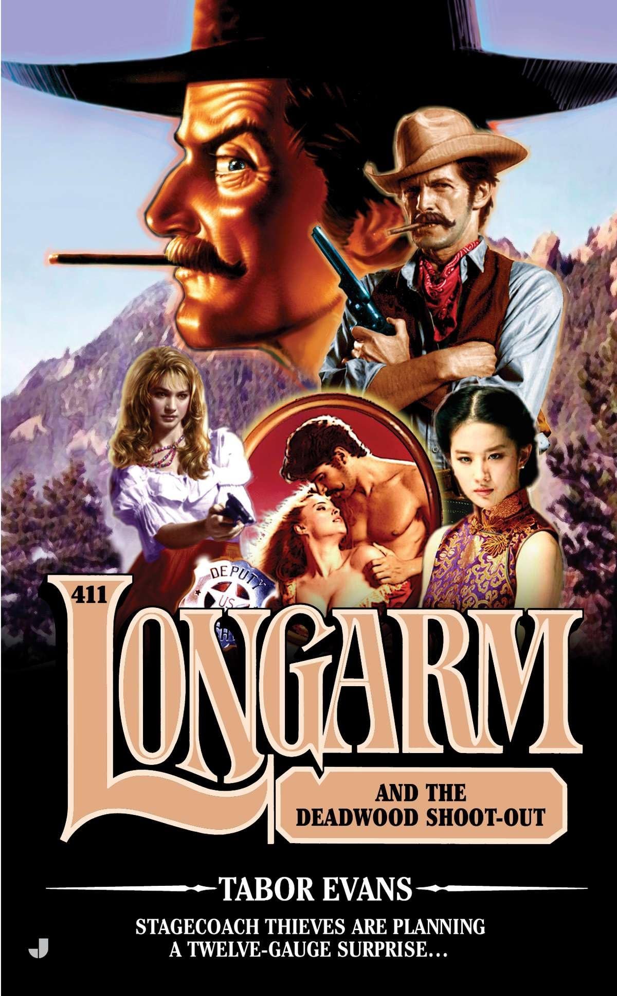 Longarm #411: Longarm and the Deadwood Shoot-Out