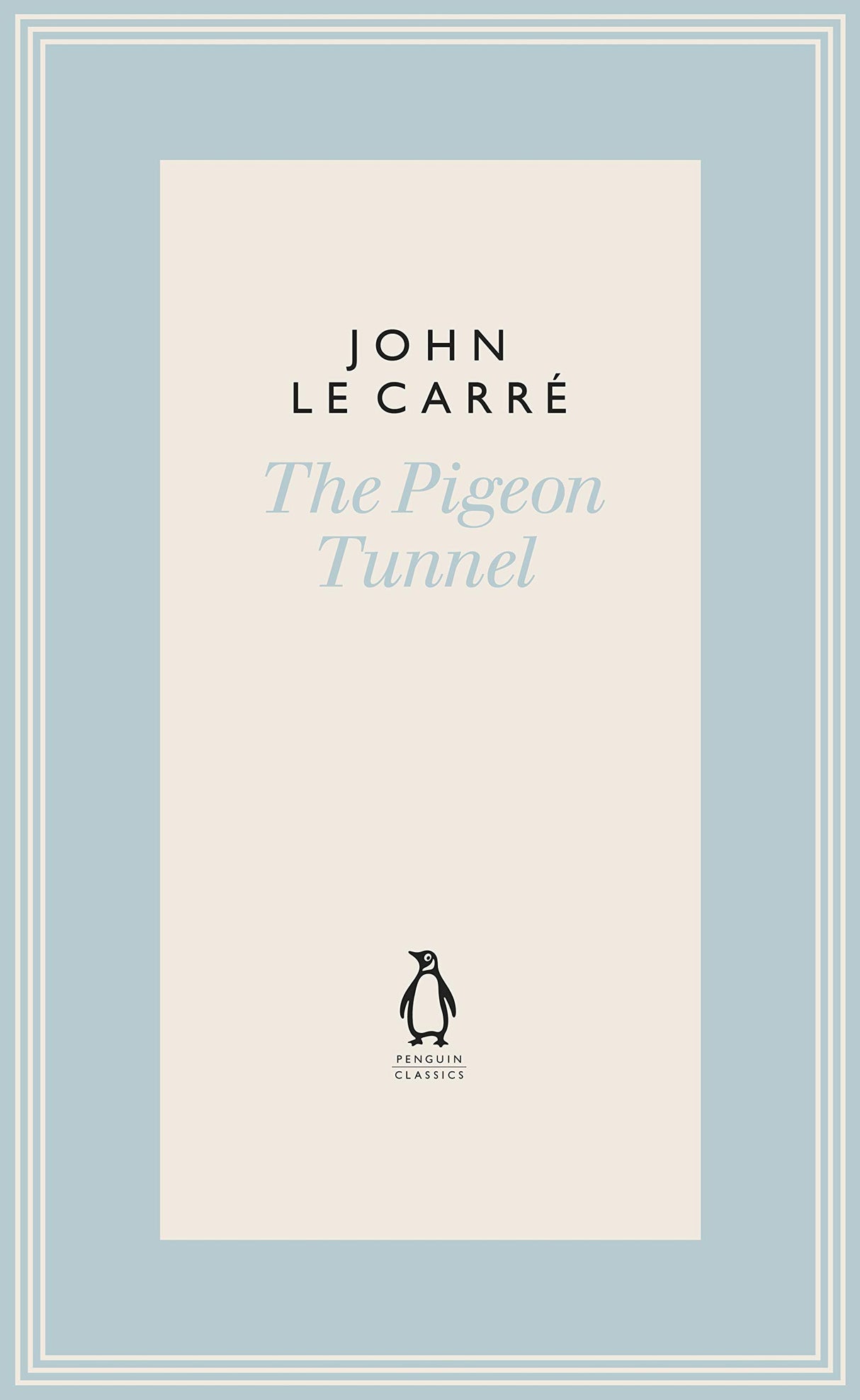 The Pigeon Tunnel: Stories from My Life: NOW A MAJOR APPLE TV MOTION PICTURE (The Penguin John le Carré Hardback Collection) - Retail Maharaj