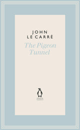 The Pigeon Tunnel: Stories from My Life: NOW A MAJOR APPLE TV MOTION PICTURE (The Penguin John le Carré Hardback Collection) - Retail Maharaj