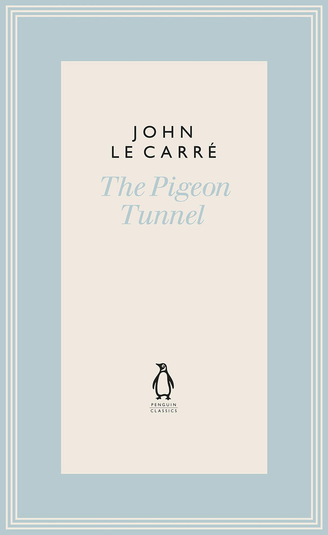 The Pigeon Tunnel: Stories from My Life: NOW A MAJOR APPLE TV MOTION PICTURE (The Penguin John le Carré Hardback Collection) - Retail Maharaj
