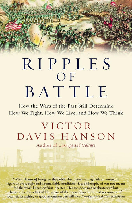 Ripples of Battle: How Wars of the Past Still Determine How We Fight, How We Live, and How We Think - Retail Maharaj