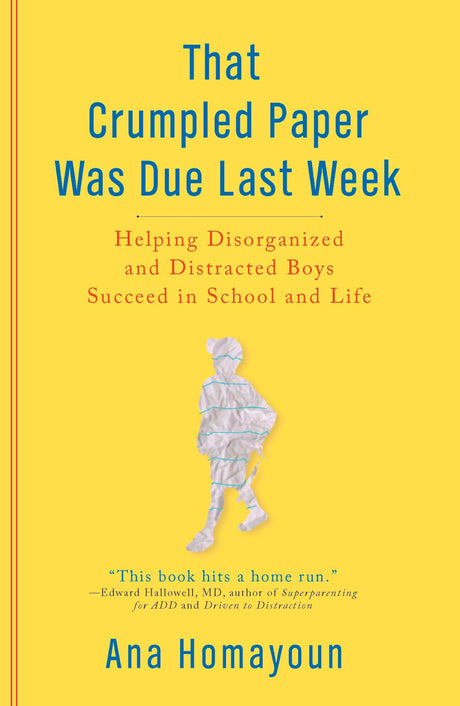 That Crumpled Paper Was Due Last Week: Helping Disorganized and Distracted Boys Succeed in School and Life - Retail Maharaj