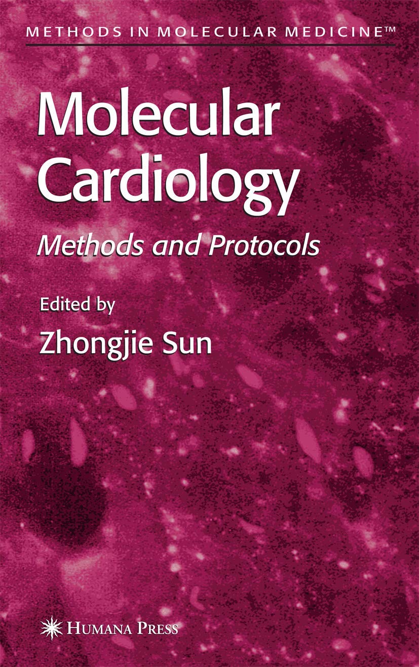 Molecular Cardiology: Methods and Protocols (Methods in Molecular Medicine): 112