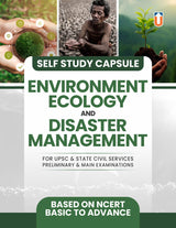 Environment, Ecology and Disaster Management Self Study Guide for UPSC & State Civil Services Exams, NCERT-Based