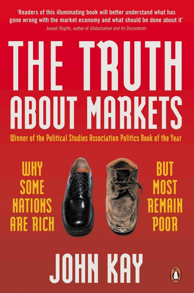 The Truth About Markets: Why Some Nations are Rich But Most Remain Poor - Retail Maharaj