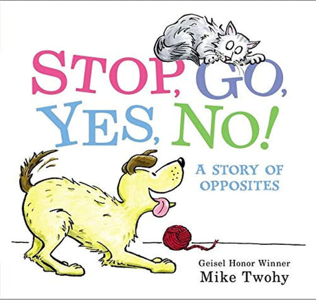 Stop, Go, Yes, No!: A Story of Opposites - Retail Maharaj
