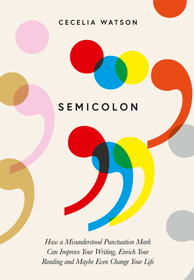 Semicolon: How a misunderstood punctuation mark can improve your writing, enrich your reading and even change your life - Retail Maharaj