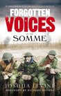 Forgotten Voices of the Somme: The Most Devastating Battle of the Great War in the Words of Those Who Survived - Retail Maharaj