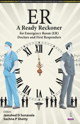 ER A READY RECKONER FOR EMERGENCY ROOM (ER) DOCTORS AND FIRST RESPONDERS